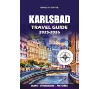 KARLSBAD TRAVEL GUIDE 2025 - 2026: Spa Resorts, Walking Tours, and Cultural Experiences for Every Traveler