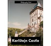 Karlštejn Castle: A Visual Journey Through the Gothic Heart of Bohemia - Stunning Photography of Imperial Splendor and Medieval Majesty
