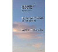 Karma and Rebirth in Hinduism (Elements in Global Philosophy of Religion)