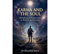 Karma and the Soul: Metaphysical Perspectives on Rebirth and Destiny