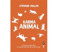 Karma animal. Entiende y descubre la misión kármica de tu fiel amigo (Nueva era)