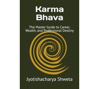 Karma Bhava: The Master Guide to Career, Wealth, and Professional Destiny: 12 (Learn Vedic Astrology)