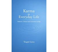 Karma in Everyday Life: Patterns, Choice and Conscious Living (Continuity Series)