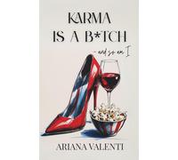 Karma Is A B*tch - And So Am I: A fake dating, revenge romance novella