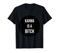 Karma is a Bitch Funny Popular Sayings Quotes Gift Camiseta