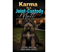 Karma is a Joint-Custody Mutt (Something Better, Someone Better)