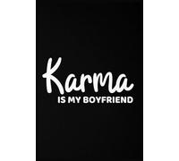 Karma Is My Boyfriend Notebook: Journal with 110 College Ruled