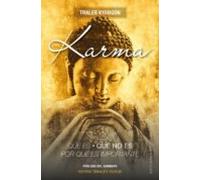 Karma. Qué Es Qué No Es Por Qué Es Importante (ebook)
