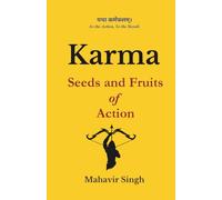KARMA: Seeds and Fruits of Action
