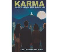 Karma: Shooting at the Moon to Fall into the Stars