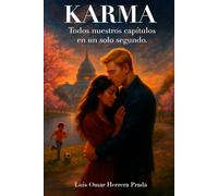 Karma: Todos Nuestros Capítulos En Un Solo Segundo