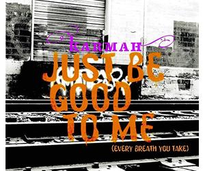 Karmah - Just Be Good to Me (Every Breath You Take)