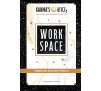 Karma's Bitch: Harnessing The Power Of Saturn: Work Space: 2025 Daily Business Planner (Saturn's Get A Life Series)