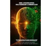 KARMEL: LA INTELIGENCIA ARTIFICIAL PARA LA PSICOEDUCACIÓN Y LA PROMOCIÓN DE SALUD: A POR EL RESCATE DE LA NECESIDAD DE AMOR, REALIZACIÓN Y ... Y LA METODOLOGÍA CONSTRUCTIVO INTERPRETATIVA.
