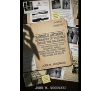 Karmelo Anthony: Biography of Violence Inside the Hallways - The Complete Story of His Childhood, Family, Dreams, the School Tragedy, Investigation, Trial, and the Search for Truth