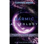 Karmic Astrology: Mastering Key Life Lessons for All 12 Zodiac Signs (Masters of Metaphysics)