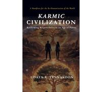 Karmic civilization: Reclaiming Responsibility in an Age of Power