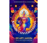 Karmic Conversations: Dialogues on Destiny, Free Will, and the Soul’s Wisdom