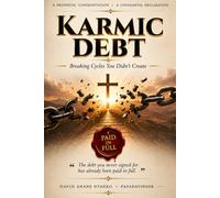 Karmic Debt: The debt you never signed for has already been paid in full