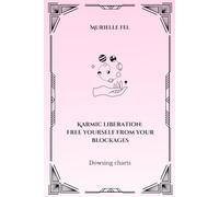 Karmic liberation: free yourself from your blockages: Dowsing charts