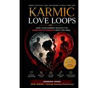 Karmic Love Loops:: How Your Energy Repeats the Same Relationship Until You Heal