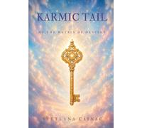 Karmic Tail: From Karmic Wound to Soul Realization: The Method of the Matrix of Destiny (The Matrix of Destiny series)