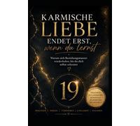 Karmische Liebe endet erst, wenn du lernst: Warum sich Beziehungsmuster wiederholen u dich selbst erkennst