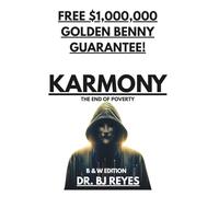 KARMONY: BLACK AND WHITE EDITION: FREE $1,000,000 GOLDEN BENNY GUARANTEE!