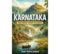Karnataka: 100 Must Visit Places Travel Guide