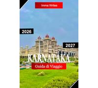 Karnataka Guida di viaggio 2026 - 2027: Esplora l'India con antichi templi, stazioni collinari, safari per la fauna selvatica, piantagioni di caffè e vivace patrimonio culturale