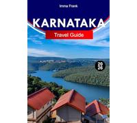 KARNATAKA TRAVEL GUIDE 2026: Explore Karnataka India with Ancient Temples, Wildlife Reserves, Scenic Hills, Vibrant Cities and Cultural Heritage