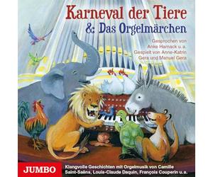 Karneval der Tiere & Das Orgelmärchen: Klangvolle Geschichten mit Orgelmusik von Camille Saint-Saens, Louis-Claude Daquin, Francois Couperin u.w.