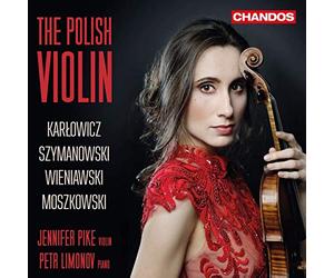 Karol Szymanowski, Mortiz Moszkowski, Mieczyslaw Karlowicz, Henryk Wieniawski: The Polish Violin