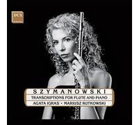 Karol Szymanowski : Transcriptions pour flûte et piano. Igras, Rutkowski.
