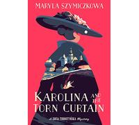 Karolina and the Torn Curtain (A Zofia Turbotynska Mystery)