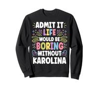 Karolina Personalized Name Funny Cute Custom Karolina Name Sudadera
