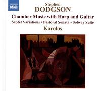 Karolos - Dodgson, S.: Chamber Music with Harp and Guitar - Septet Variations / Pastoral Sonata / Solway Suite (Karolos Ensemble)