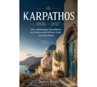 KARPATHOS 2026 - 2027: Der vollständige Reiseführer zur letzten unberührten Insel Griechenlands