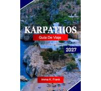 Karpathos Guía de viaje 2027: Explora Grecia con aldeas de montaña, aguas cristalinas, playas ocultas, senderos costeros y auténtica cultura del Dodecaneso