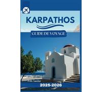 Karpathos Guide de voyage 2025-2026: Découvrez des paysages époustouflants, des traditions riches et des expériences inoubliables sur une île grecque cachée