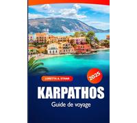 Karpathos Guide de Voyage 2025: Explorez les plages de la Grèce, ses trésors cachés, ses attractions majeures, son histoire, ses destinations incontournables et sa culture locale