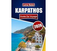 Karpathos Guide de voyage 2026: Conseils pratiques, plages cachées et aventures authentiques en mer Égée avec des itinéraires d'initiés et des secrets locaux