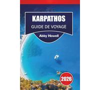KARPATHOS GUIDE DE VOYAGE 2026: Découvrez les principales attractions, plages, villages, cuisine locale et itinéraires pratiques avec options de transport, hébergement et planification budgétaire »