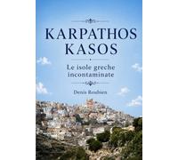 Karpathos - Kasos. Le isole greche incontaminate: 51 (Viaggio nella cultura e nel paesaggio)