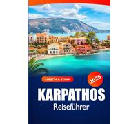 Karpathos Reiseführer 2025: Entdecke Griechenlands Strände, verborgene Schätze, Top-Sehenswürdigkeiten, Geschichte, Highlights und lokale Kultur