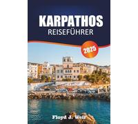 KARPATHOS REISEFÜHRER 2025: Erkunden Sie Strandbuchten, Bergwanderungen und lokale Feste im Dodekanes