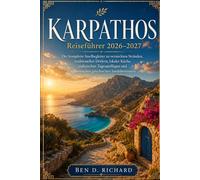 KARPATHOS Reiseführer 2026-2027: Die komplette Insel begleitet versteckte Strände, traditionelle Dörfer, lokale Küche, malerische Tagesausflüge und authentische griechische Inselabenteuer