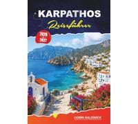 KARPATHOS Reiseführer 2026 - 2027: Strände, Wanderwege, Dorfspaziergänge, Fährrouten und lokale Nahrung für die Dodekaneser