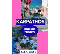 KARPATHOS TRAVEL GUIDE 2025/2026: Ultimate Itineraries, Hidden Spots, And Insider Tips For A True Greek Experience