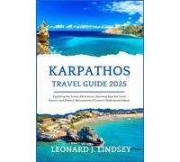 Karpathos Travel Guide 2025: Exploring the Scenic Adventures, Stunning Beaches, Local Flavors, and Historic Monuments of Greece's Dodecanese Island.